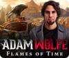 Adam Wolfe: Flames of Time тоглоом