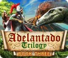 Adelantado Trilogy: Book Three тоглоом