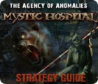 The Agency of Anomalies: Mystic Hospital Strategy Guide тоглоом