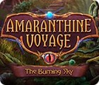 Amaranthine Voyage: The Burning Sky тоглоом