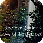 Another Realm: Love of the Damned тоглоом