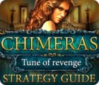Chimeras: Tune Of Revenge Strategy Guide тоглоом