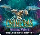 Chimeras: Wailing Waters Collector's Edition тоглоом