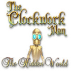 The Clockwork Man: The Hidden World тоглоом