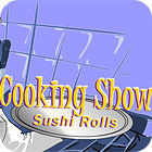 Cooking Show — Sushi Rolls тоглоом