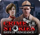 Crime Stories: Days of Vengeance тоглоом