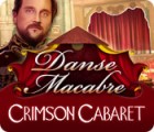 Danse Macabre: Crimson Cabaret тоглоом