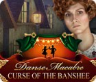Danse Macabre: Curse of the Banshee тоглоом