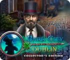 Dark City: Dublin Collector's Edition тоглоом