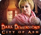 Dark Dimensions: City of Ash тоглоом