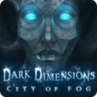 Dark Dimensions: City of Fog тоглоом