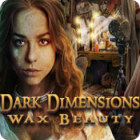 Dark Dimensions: Wax Beauty тоглоом