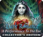 Dark Romance: A Performance to Die For Collector's Edition тоглоом