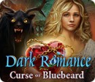 Dark Romance: Curse of Bluebeard тоглоом