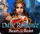 Dark Romance: Heart of the Beast тоглоом