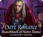 Dark Romance: Hunchback of Notre-Dame Collector's Edition тоглоом