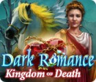 Dark Romance: Kingdom of Death тоглоом