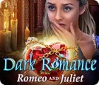 Dark Romance: Romeo and Juliet тоглоом