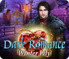 Dark Romance: Winter Lily тоглоом