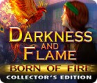 Darkness and Flame: Born of Fire Collector's Edition тоглоом