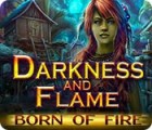 Darkness and Flame: Born of Fire тоглоом