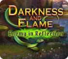 Darkness and Flame: Enemy in Reflection тоглоом