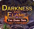 Darkness and Flame: The Dark Side тоглоом