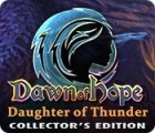 Dawn of Hope: Daughter of Thunder Collector's Edition тоглоом