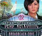 Dead Reckoning: Broadbeach Cove тоглоом