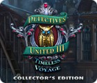 Detectives United III: Timeless Voyage Collector's Edition тоглоом