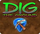 Dig The Ground тоглоом