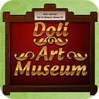 Doli Art Museum тоглоом Doli Art Museum тоглоом