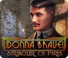 Donna Brave: And the Strangler of Paris тоглоом