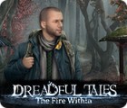 Dreadful Tales: The Fire Within тоглоом Dreadful Tales: The Fire Within тоглоом