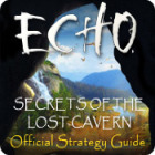 Echo: Secrets of the Lost Cavern Strategy Guide тоглоом