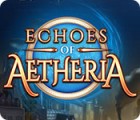 Echoes of Aetheria тоглоом