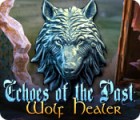 Echoes of the Past: Wolf Healer тоглоом