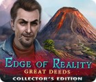 Edge of Reality: Great Deeds Collector's Edition тоглоом