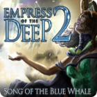 Empress of the Deep 2: Song of the Blue Whale тоглоом