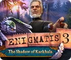Enigmatis 3: The Shadow of Karkhala тоглоом