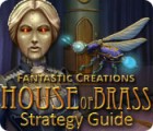 Fantastic Creations: House of Brass Strategy Guide тоглоом