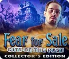 Fear for Sale: City of the Past Collector's Edition тоглоом