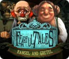 Fearful Tales: Hansel and Gretel тоглоом