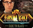 Final Cut: Fade to Black тоглоом
