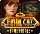 Final Cut: Fame Fatale тоглоом