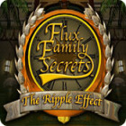 Flux Family Secrets: The Ripple Effect тоглоом