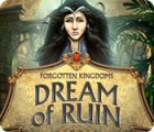 Forgotten Kingdoms: Dream of Ruin тоглоом