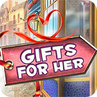 Gifts For Her тоглоом Gifts For Her тоглоом