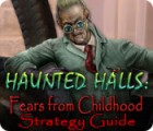 Haunted Halls: Fears from Childhood Strategy Guide тоглоом