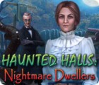 Haunted Halls: Nightmare Dwellers тоглоом